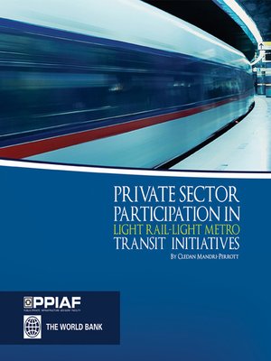 cover image of Private Sector Participation in Light Rail / Light Metro Transit Initiatives